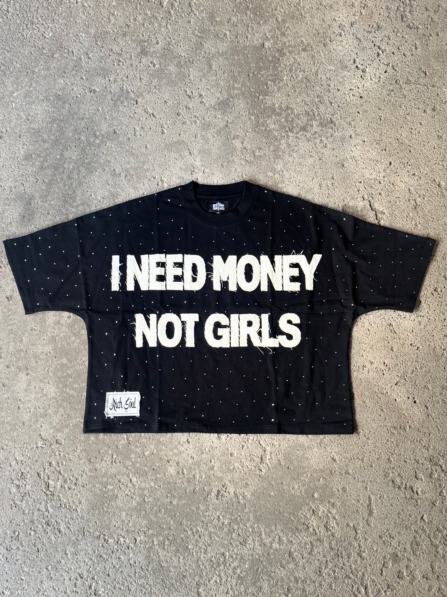 I NEED MONEY NOT GIRLS TEE